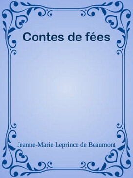 Contes de f?es【電子書籍】[ Jeanne-Marie Leprince de Beaumont ]