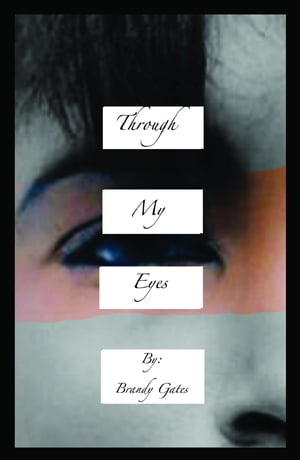 Through My Eyes【電子書籍】[ Gates Brandy 