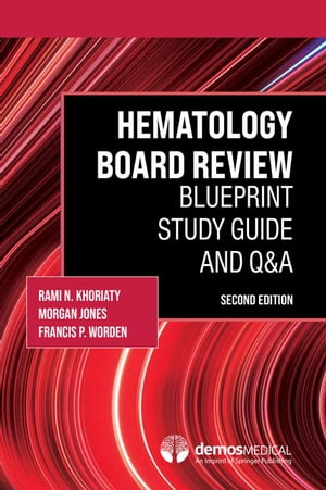 Hematology Board Review Blueprint Study Guide and Q A【電子書籍】