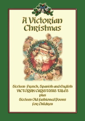 A VICTORIAN CHRISTMAS - Victorian Christmas Childrens Stories and Poems