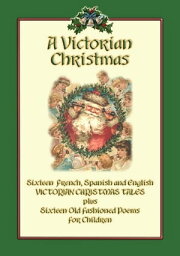 A VICTORIAN CHRISTMAS - Victorian Christmas Childrens Stories and Poems【電子書籍】[ Various Unknown ]