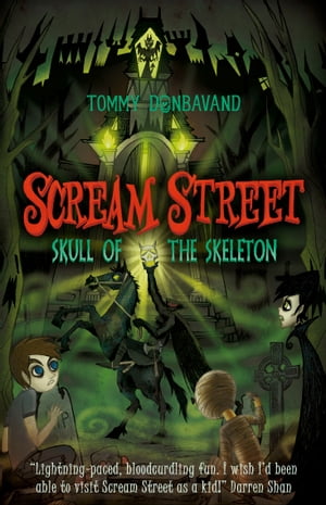 Scream Street 5: Skull of the Skeleton【電子書籍】[ Tommy Donbavand ]