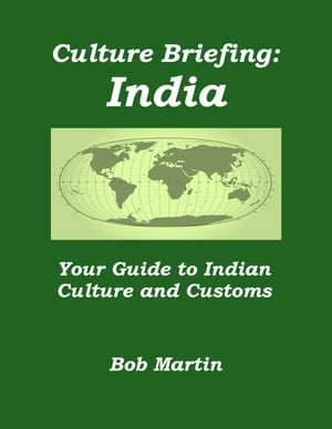 Culture Briefing: India - Your Guide to Indian Culture and Customs