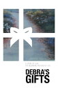 Debra's Gifts A story of love. The beginning and end of life.【電子書籍】[ Lorraine Pa...