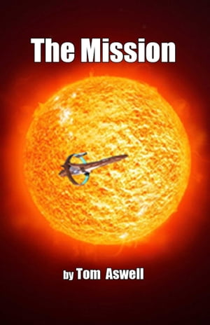 The Mission【電子書籍】[ Tom Aswell ]