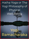 ŷKoboŻҽҥȥ㤨Hatha Yoga or The Yogi Philosophy of Physical Well-BeingŻҽҡ[ Yogi Ramacharaka ]פβǤʤ120ߤˤʤޤ