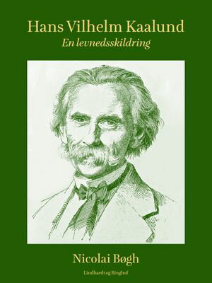 Hans Vilhelm Kaalund. En levnedsskildring