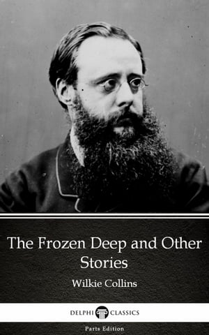 The Frozen Deep and Other Stories by Wilkie Coll