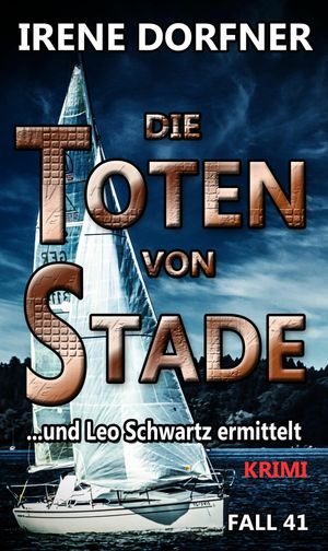 Die Toten von Stade ... und Leo Schwartz ermittelt【電子書籍】 Irene Dorfner