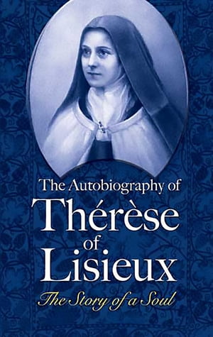 The Autobiography of Thérèse of Lisieux