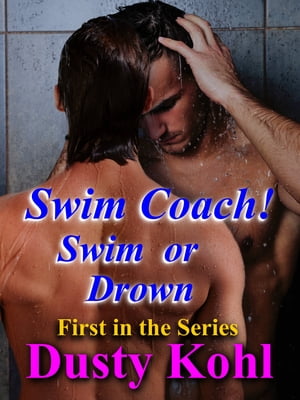 Swim Coach! Swim or Drown【電子書籍】[ Dusty Kohl ]