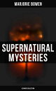 Supernatural Mysteries - Ultimate Collection Black Magic, The Crime of Laura Sarelle, The Spectral Bride, So Evil My Love, The Last Bouquet…【電子書籍】 Marjorie Bowen