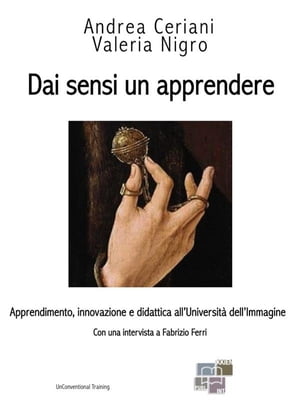 Dai sensi un apprendere Apprendimento, innovazione e didattica all'Universit? dell'Immagine