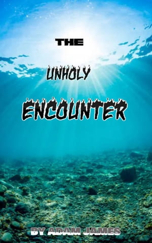 The Unholy Encounter