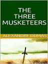 The Three Musketeers【電子書籍】[ Alexandr