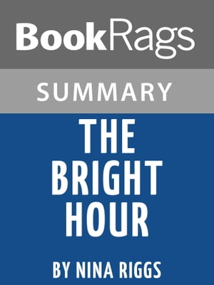 Study Guide: The Bright Hour【電子書籍】[ BookRags ]