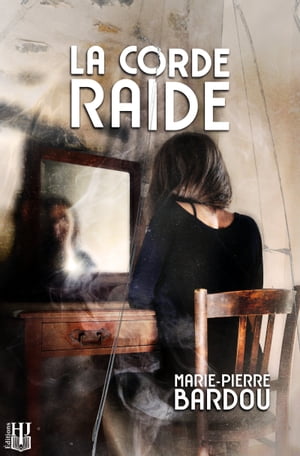 La corde raide【電子書籍】[ Marie-Pierre B
