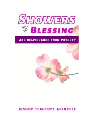 SHOWERS OF BLESSING and DELIVERANCE FROM POVERTY