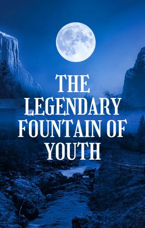 The legendary Fountain of Youth