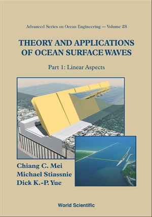 Theory And Applications Of Ocean Surface Waves (In 2 Parts)【電子書籍】[ Chiang C Mei ]