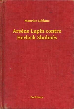 ŷKoboŻҽҥȥ㤨Ars?ne Lupin contre Herlock Sholm?sŻҽҡ[ Maurice Leblanc ]פβǤʤ117ߤˤʤޤ