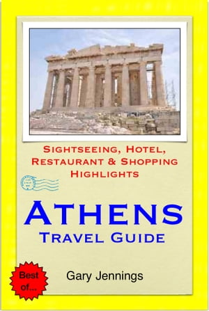 Athens, Greece Travel Guide - Sightseeing, Hotel, Restaurant & Shopping Highlights (Illustrated)