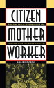 Citizen, Mother, Worker Debating Public Responsibility for Child Care after the ...