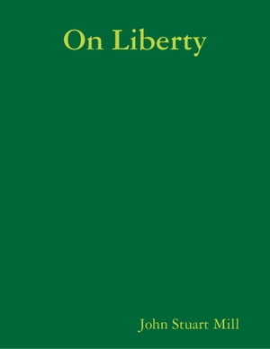 On Liberty【電子書籍】[ John Stuart Mill ]