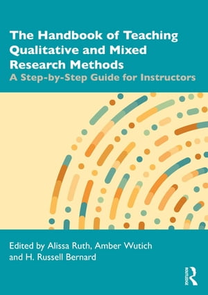 The Handbook of Teaching Qualitative and Mixed Research Methods