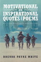 MOTIVATIONAL and INSPIRATIONAL QUOTES and POEMS Written from the Soul and the Hu...