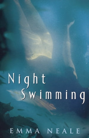 Night Swimming【電子書籍】 Emma Neale