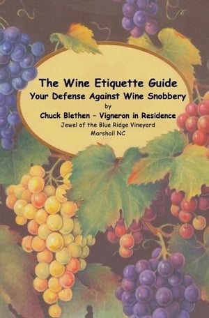 The Wine Etiquette Guide - Your Defense Against Wine Snobbery