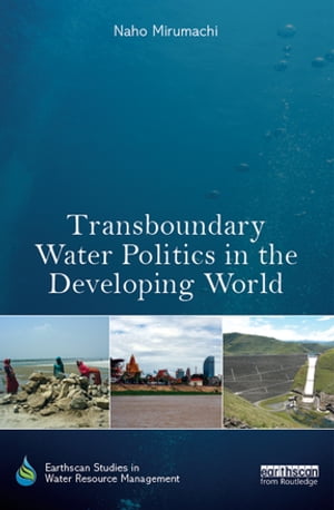 Transboundary Water Politics in the Developing World