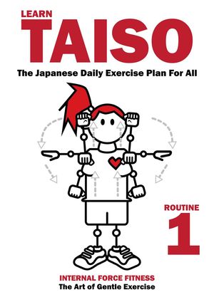 Learn Taiso: The Japanese Daily Exercise Plan For All - English Language Edition Radio Taiso, #1..