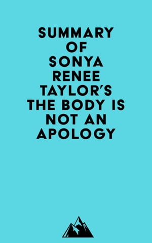 Summary of Sonya Renee Taylor's The Body Is Not an Apology