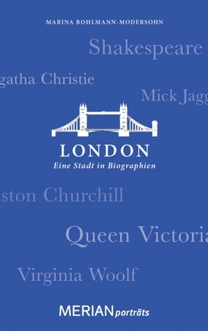 London. Eine Stadt in Biographien MERIAN portr?ts