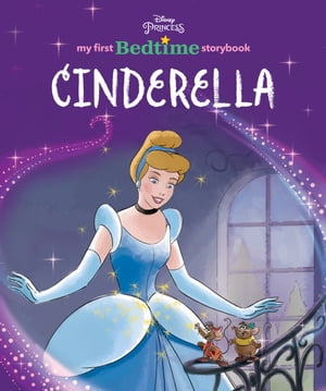 My First Disney Princess Bedtime Storybook: Cinderella
