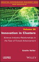 Innovation in Clusters Science-Industry Relationships in the Face of Forced Advancement