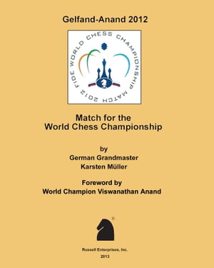 Gelfand-Anand 2012 Match for the World Chess Championship【電子書籍】[ Karsten M??ller ]