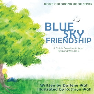 Blue Sky Friendship A Child's Devotional about God and Who He IsŻҽҡ[ Darlene Wall ]
