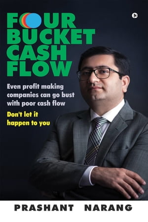 ŷKoboŻҽҥȥ㤨FOUR BUCKET CASH FLOW Even profit making companies can go bust with poor cash flow, Dont let it happen to youŻҽҡ[ Prashant Narang ]פβǤʤ223ߤˤʤޤ