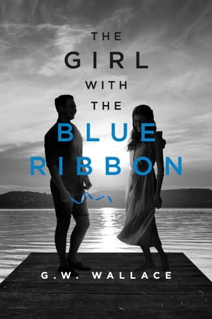 The Girl with the Blue Hair Ribbon【電子書籍】[ G.W. Wallace ]