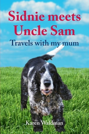 Sidnie meets Uncle Sam Travels with my mum【電子書籍】 Karen Waldman