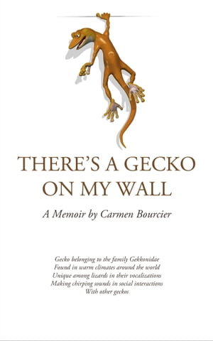 There's a Gecko on My WallŻҽҡ[ Carmen Bourcier ]