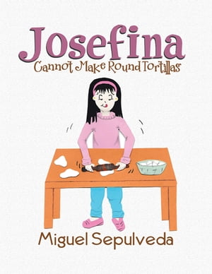 ŷKoboŻҽҥȥ㤨Josefina Cannot Make Round TortillasŻҽҡ[ Miguel Sepulveda ]פβǤʤ485ߤˤʤޤ
