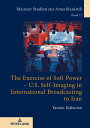 The Exercise of Soft Power ? U.S. Self-Imaging in International Broadcasting to ...