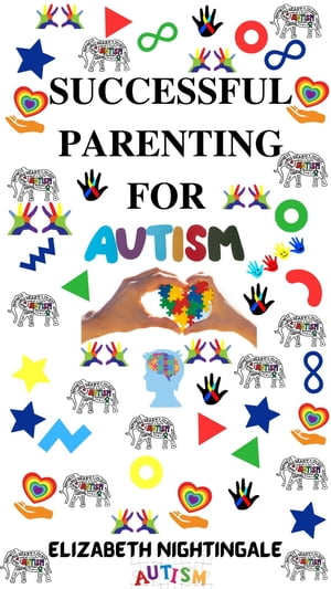 SUCCESSFUL PARENTING FOR AUTISM