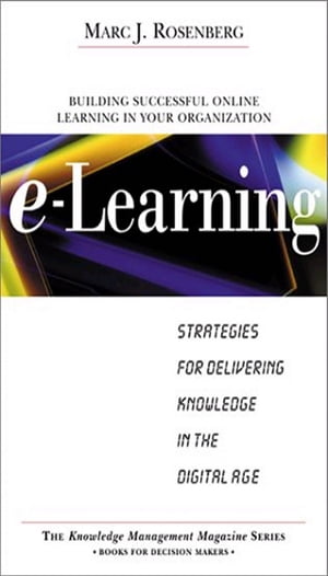 E-Learning: Strategies for Delivering Knowledge in the Digital Age