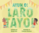 Ayun, O! Laro Tayo!【電子書籍】[ Bong Oris