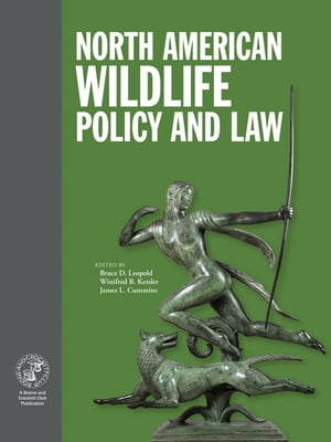 North American Wildlife Policy and Law【電子書籍】